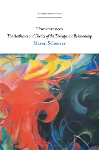 Transferences The Aesthetics and Poetics of the Therapeutic Relationship