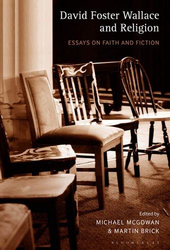 David Foster Wallace and Religion Essays on Faith and Fiction