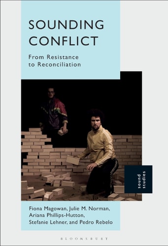Sounding Conflict From Resistance to Reconciliation