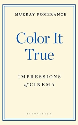 Color it True Impressions of Cinema