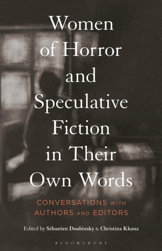 Women of Horror and Speculative Fiction in Their Own Words Conversations with Authors and Editors