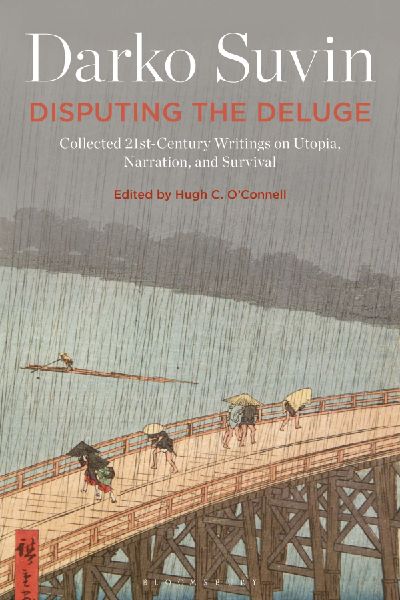 Disputing the Deluge: Collected 21st-Century Writings on Utopia, Narration, and Survival