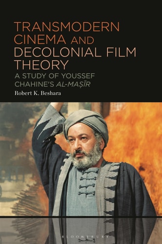 Transmodern Cinema and Decolonial Film Theory A Study of Youssef Chahine's Al-Masir