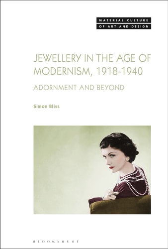 Jewellery in the Age of Modernism 1918-1940 Adornment and Beyond