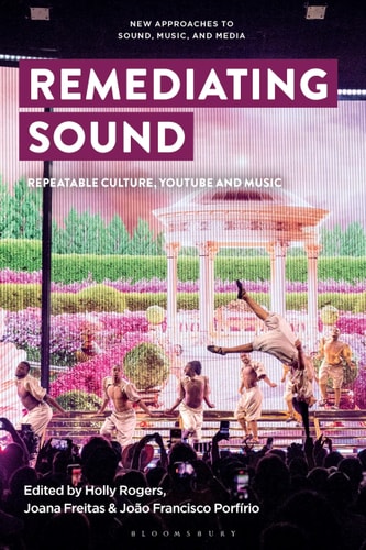 Remediating Sound Repeatable Culture, YouTube and Music