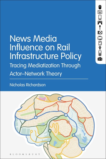 News Media Influence on Rail Infrastructure Policy Tracing Mediatization Through Actor–Network Theory