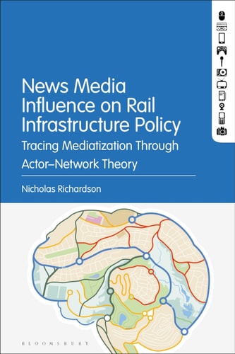 News Media Influence on Rail Infrastructure Policy Tracing Mediatization Through Actor–Network Theory