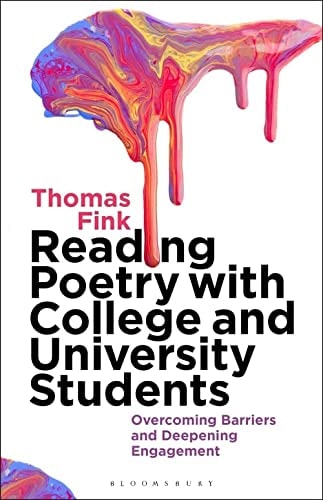 Reading Poetry with College and University Students Overcoming Barriers and Deepening Engagement