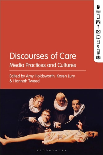 Discourses of Care Media Practices and Cultures