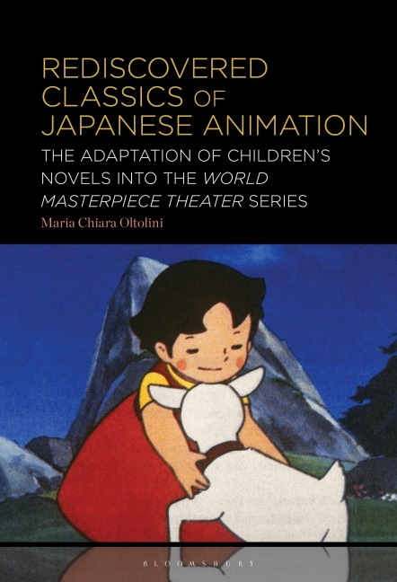 Rediscovered Classics of Japanese Animation: The Adaptation of Children's Novels into the World Masterpiece Theater Series