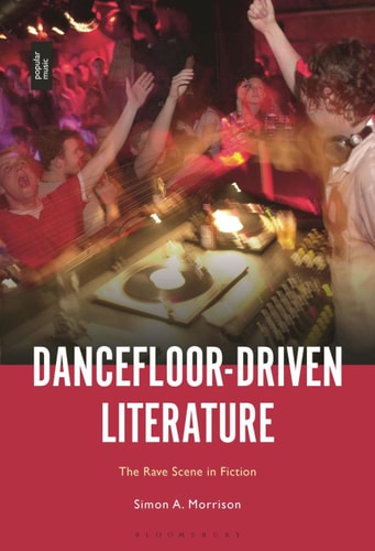 Dancefloor-Driven Literature The Rave Scene in Fiction