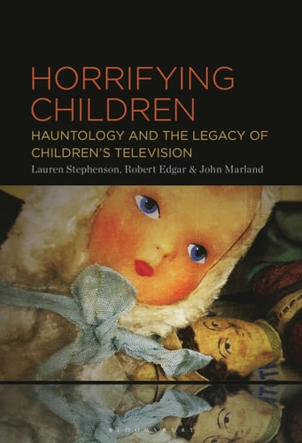 Horrifying Children Hauntology and the Legacy of Children’s Television