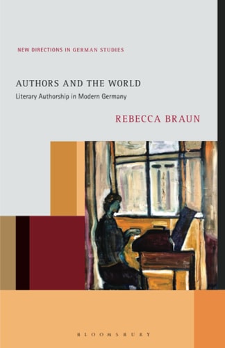 Authors and the World Literary Authorship in Modern Germany