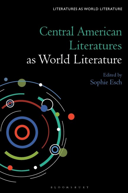 Central American Literatures as World Literature