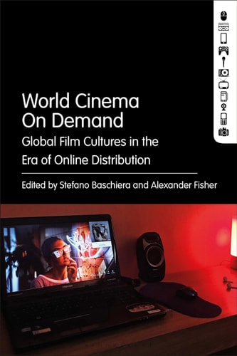 World Cinema On Demand Global Film Cultures in the Era of Online Distribution