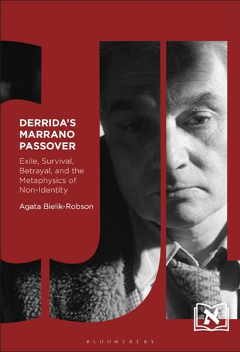 Derrida's Marrano Passover Exile, Survival, Betrayal, and the Metaphysics of Non-Identity