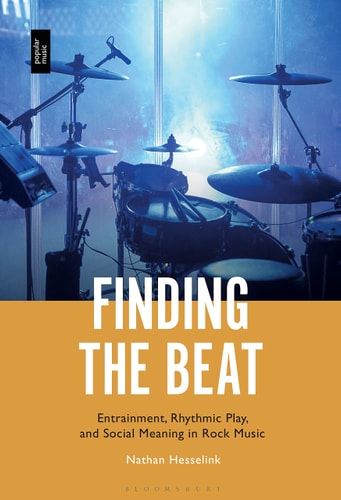 Finding the Beat Entrainment, Rhythmic Play, and Social Meaning in Rock Music