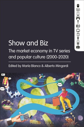 Show and Biz The Market Economy in TV Series and Popular Culture (2000-2020)