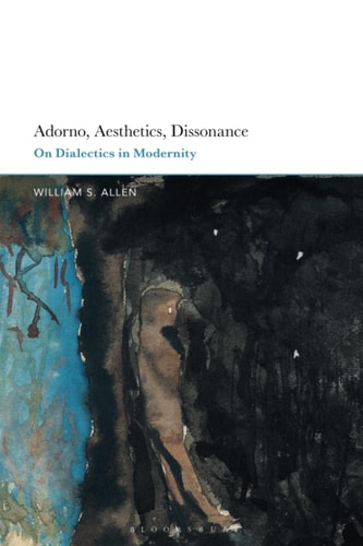 Adorno, Aesthetics, Dissonance On Dialectics in Modernity