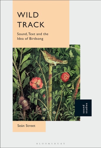 Wild Track Sound, Text and the Idea of Birdsong