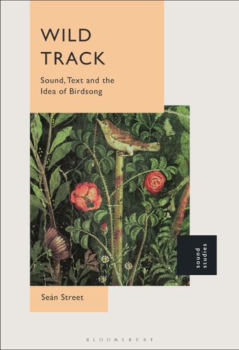 Wild Track Sound, Text and the Idea of Birdsong