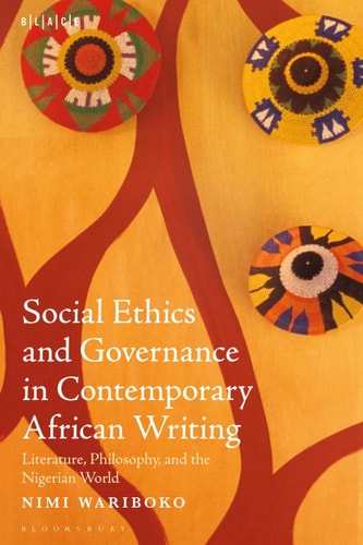 Social Ethics and Governance in Contemporary African Writing Literature, Philosophy, and the Nigerian World
