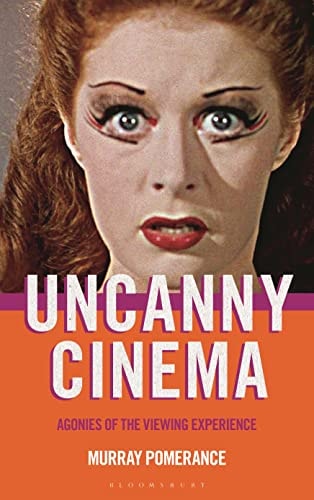 Uncanny Cinema Agonies of the Viewing Experience