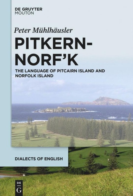 Pitkern-Norfk: The Language of Pitcairn Island and Norfolk Island