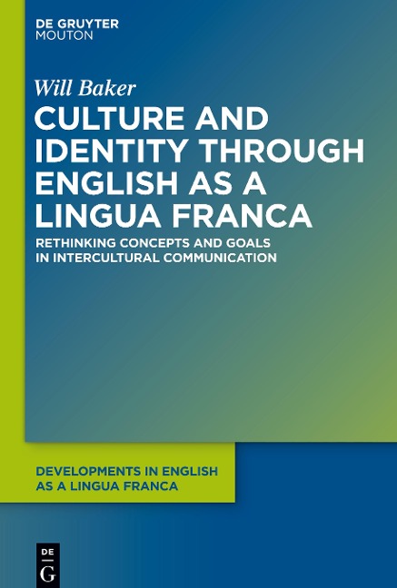 Culture and Identity through English as a Lingua Franca: Rethinking Concepts and Goals in Intercultural Communication