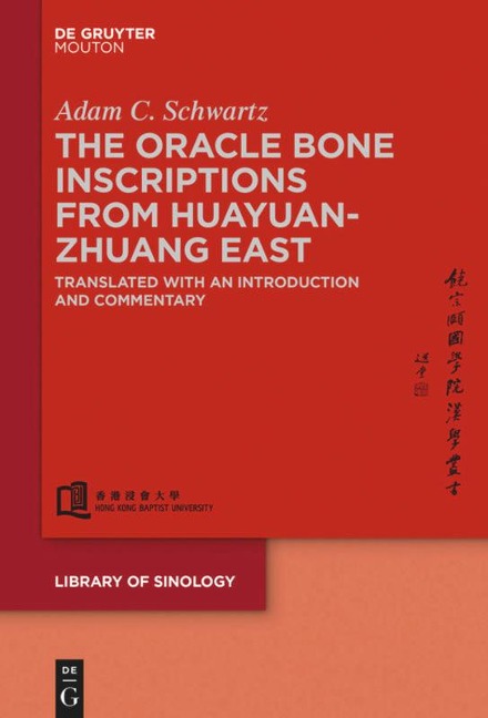 The Oracle Bone Inscriptions from Huayuanzhuang East: Translated with an Introduction and Commentary