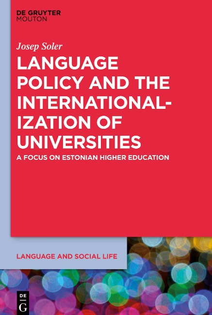 Language Policy and the Internationalization of Universities: A Focus on Estonian Higher Education