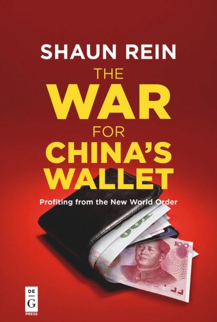 The War for Chinas Wallet: Profiting from the New World Order