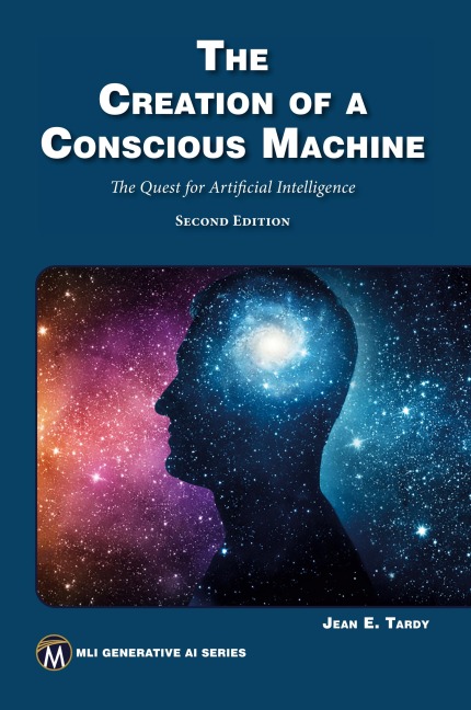 The Creation of a Conscious Machine: The Quest for Artificial Intelligence