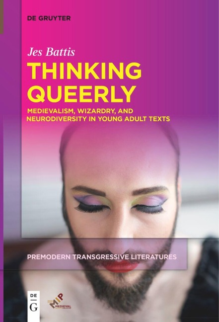 Thinking Queerly: Medievalism, Wizardry, and Neurodiversity in Young Adult Texts