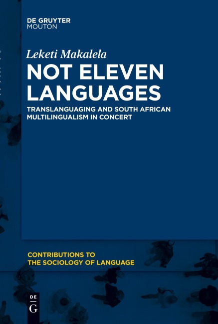 Not Eleven Languages: Translanguaging and South African Multilingualism in Concert