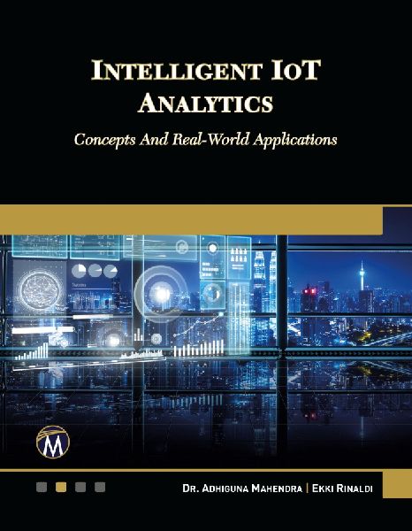 Intelligent IOT Analytics: Concepts and Real-World Applications
