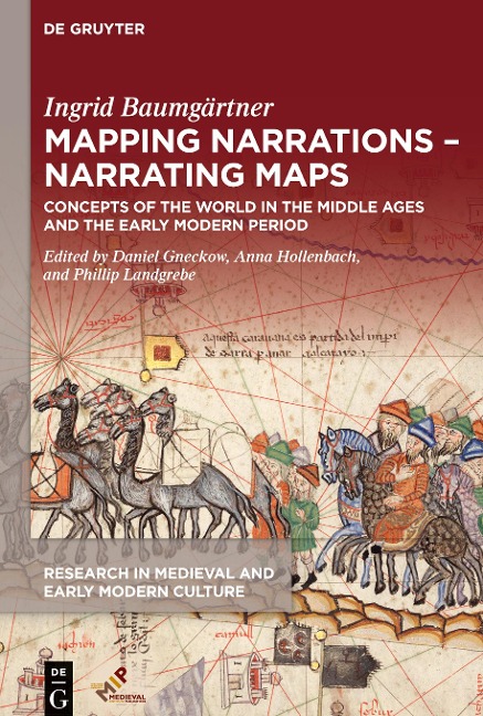 Mapping Narrations - Narrating Maps: Concepts of the World in the Middle Ages and the Early Modern Period