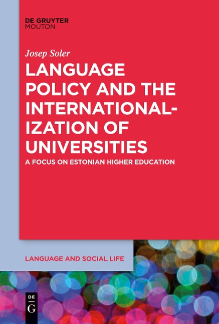 Language Policy and the Internationalization of Universities: A Focus on Estonian Higher Education