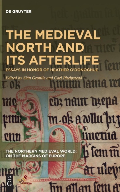 The Medieval North and Its Afterlife: Essays in Honor of Heather O'Donoghue