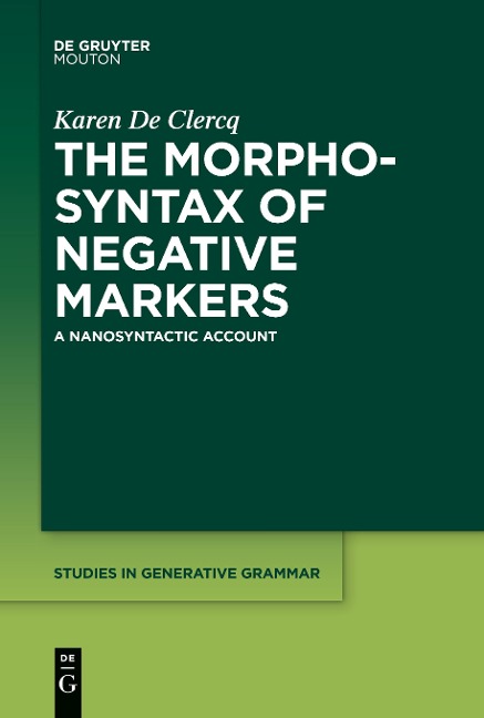 The Morphosyntax of Negative Markers: A Nanosyntactic Account