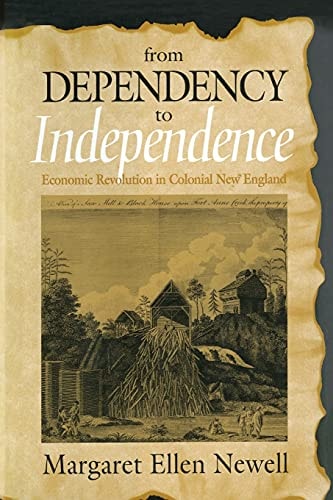From Dependency to Independence Economic Revolution in Colonial New England