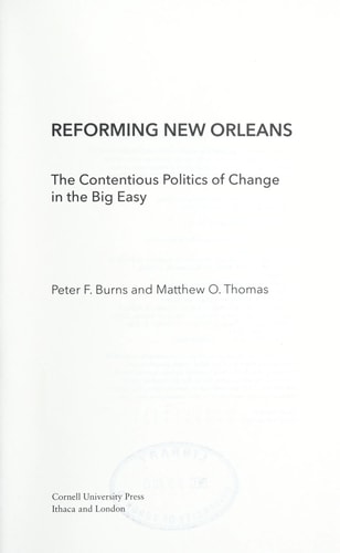 Reforming New Orleans The Contentious Politics of Change in the Big Easy