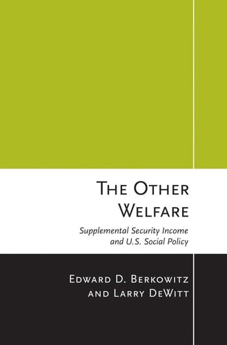 The Other Welfare Supplemental Security Income and U. S. Social Policy
