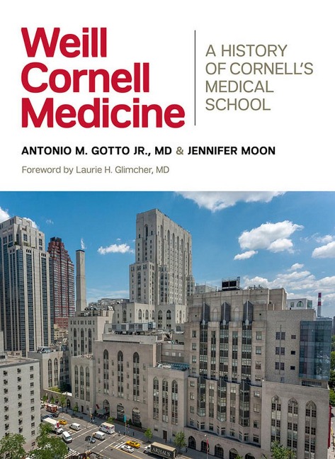 Weill Cornell Medicine: A History of Cornells Medical School