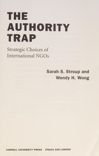 The Authority Trap Strategic Choices of International NGOs