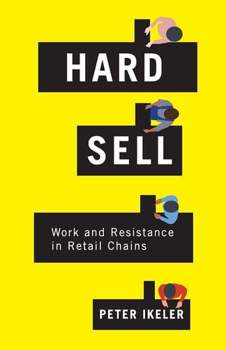 Hard Sell Work and Resistance in Retail Chains