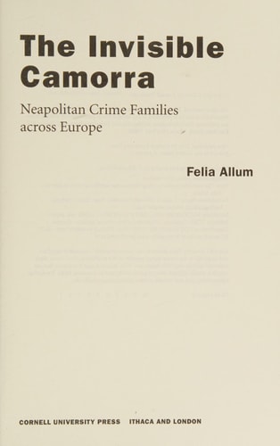 The Invisible Camorra Neapolitan Crime Families Across Europe