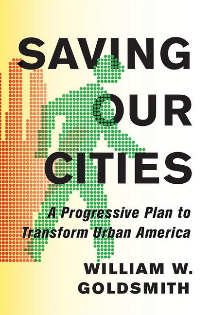 Saving Our Cities A Progressive Plan to Transform Urban America