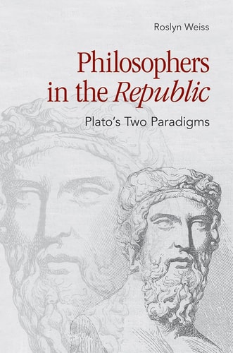 Philosophers in the Republic Plato's Two Paradigms
