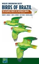 Wildlife Conservation Society Birds of Brazil: The Atlantic Forest of Southeast Brazil, Including São Paulo and Rio de Janeiro